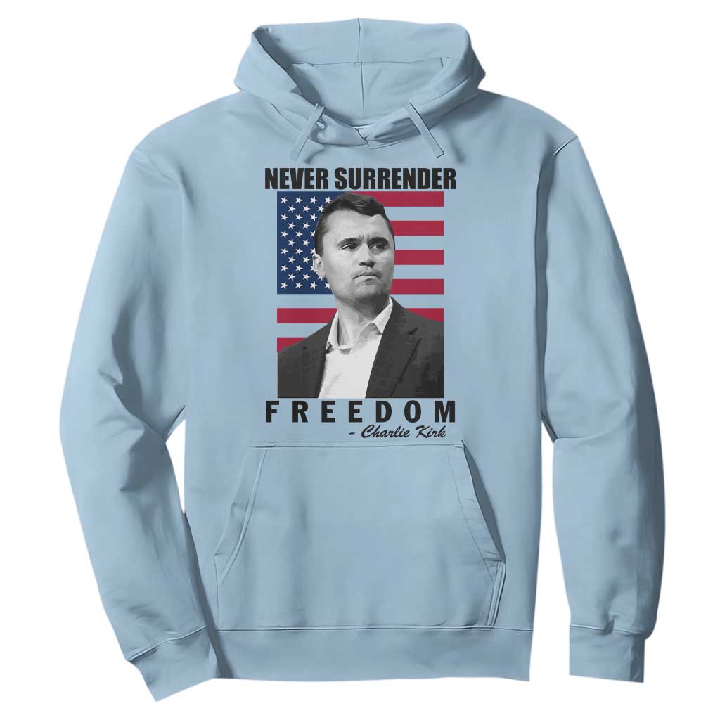 Never Surrender Freedom Hoodie Patriotic Charlie Kirk Tribute American Flag TS02 Light Blue Print Your Wear
