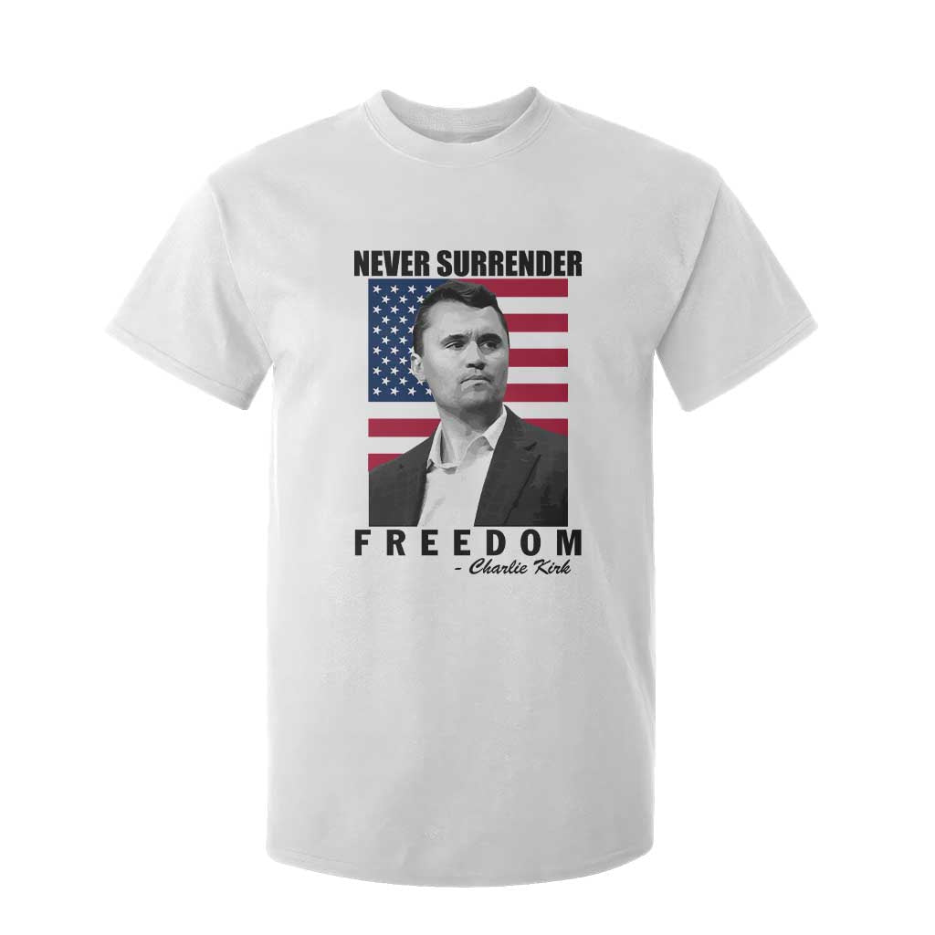 Never Surrender Freedom T Shirt For Kid Patriotic Charlie Kirk Tribute American Flag TS02 White Print Your Wear