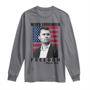Never Surrender Freedom Long Sleeve Shirt Patriotic Charlie Kirk Tribute American Flag TS02 Charcoal Print Your Wear