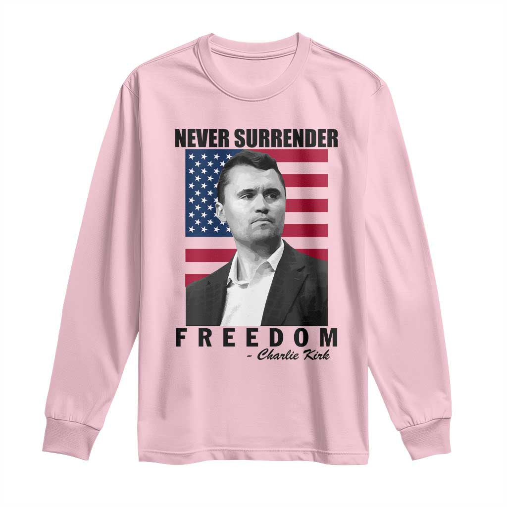 Never Surrender Freedom Long Sleeve Shirt Patriotic Charlie Kirk Tribute American Flag TS02 Light Pink Print Your Wear