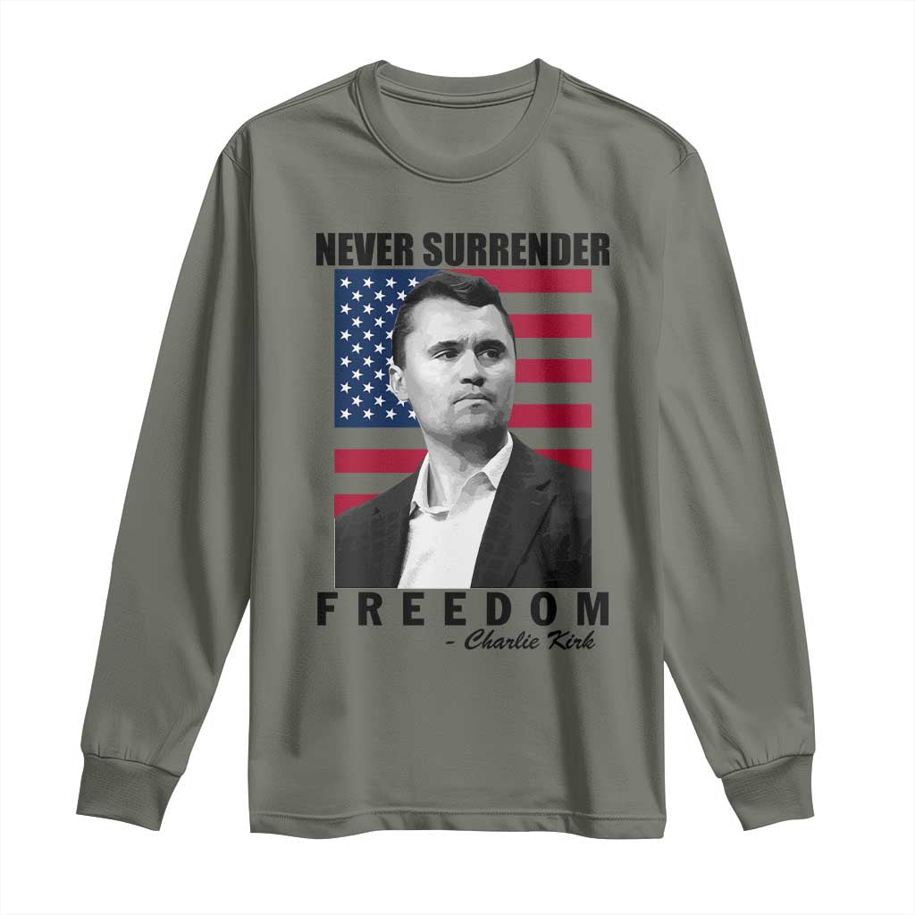 Never Surrender Freedom Long Sleeve Shirt Patriotic Charlie Kirk Tribute American Flag TS02 Military Green Print Your Wear