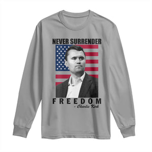 Never Surrender Freedom Long Sleeve Shirt Patriotic Charlie Kirk Tribute American Flag TS02 Sport Gray Print Your Wear