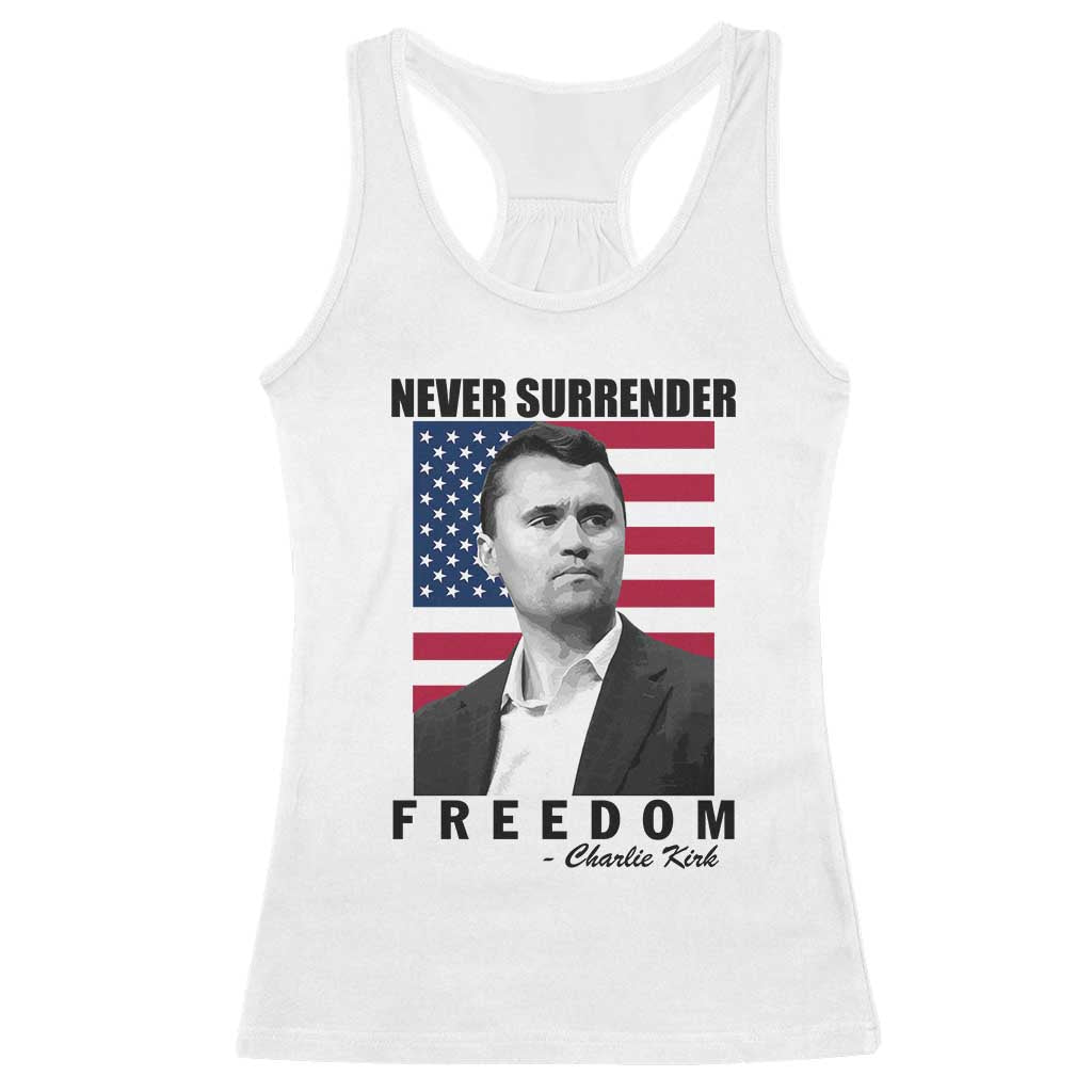 Never Surrender Freedom Racerback Tank Top Patriotic Charlie Kirk Tribute American Flag TS02 White Print Your Wear