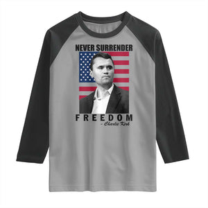 Never Surrender Freedom Raglan Shirt Patriotic Charlie Kirk Tribute American Flag TS02 Sport Gray Black Print Your Wear