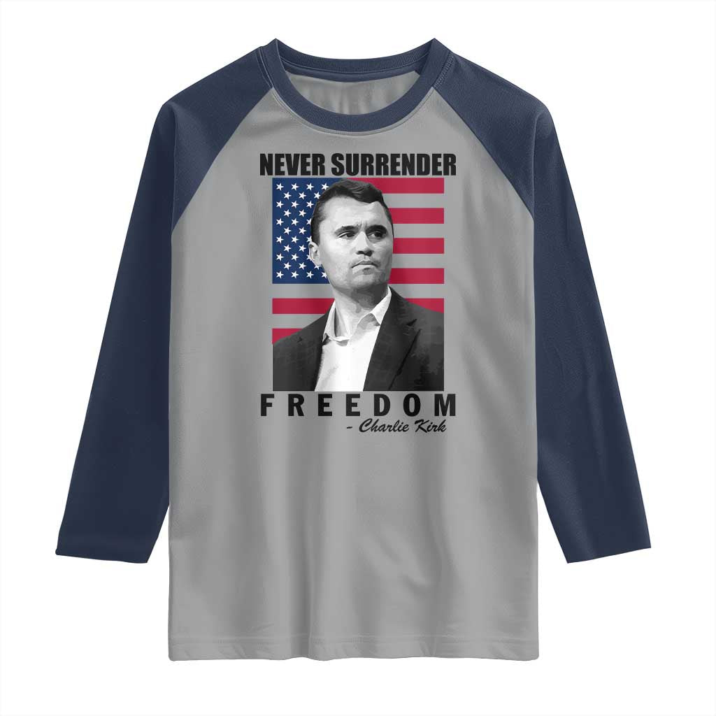 Never Surrender Freedom Raglan Shirt Patriotic Charlie Kirk Tribute American Flag TS02 Sport Gray Navy Print Your Wear