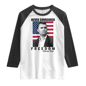 Never Surrender Freedom Raglan Shirt Patriotic Charlie Kirk Tribute American Flag TS02 White Black Print Your Wear