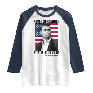 Never Surrender Freedom Raglan Shirt Patriotic Charlie Kirk Tribute American Flag TS02 White Navy Print Your Wear