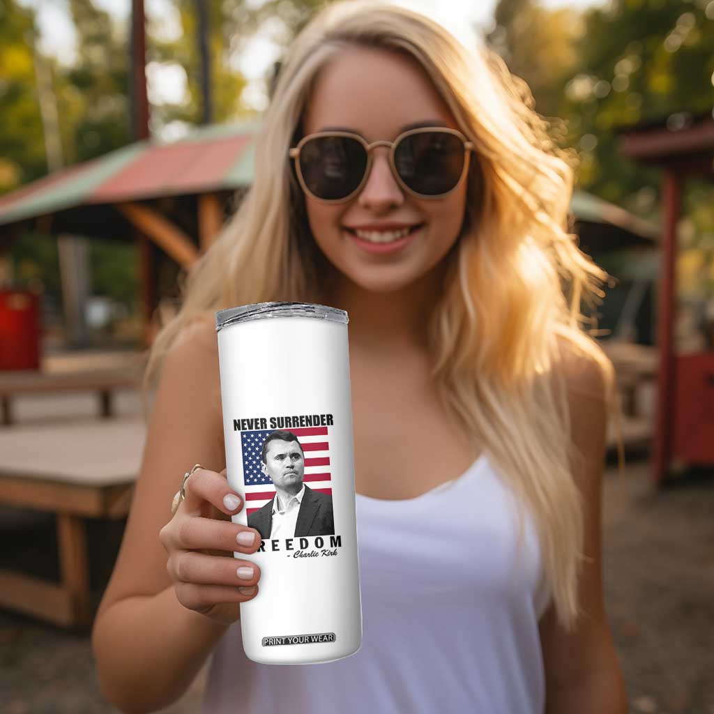 Never Surrender Freedom Skinny Tumbler Patriotic Charlie Kirk Tribute American Flag TS02 Print Your Wear