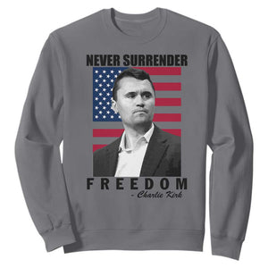 Never Surrender Freedom Sweatshirt Patriotic Charlie Kirk Tribute American Flag TS02 Charcoal Print Your Wear
