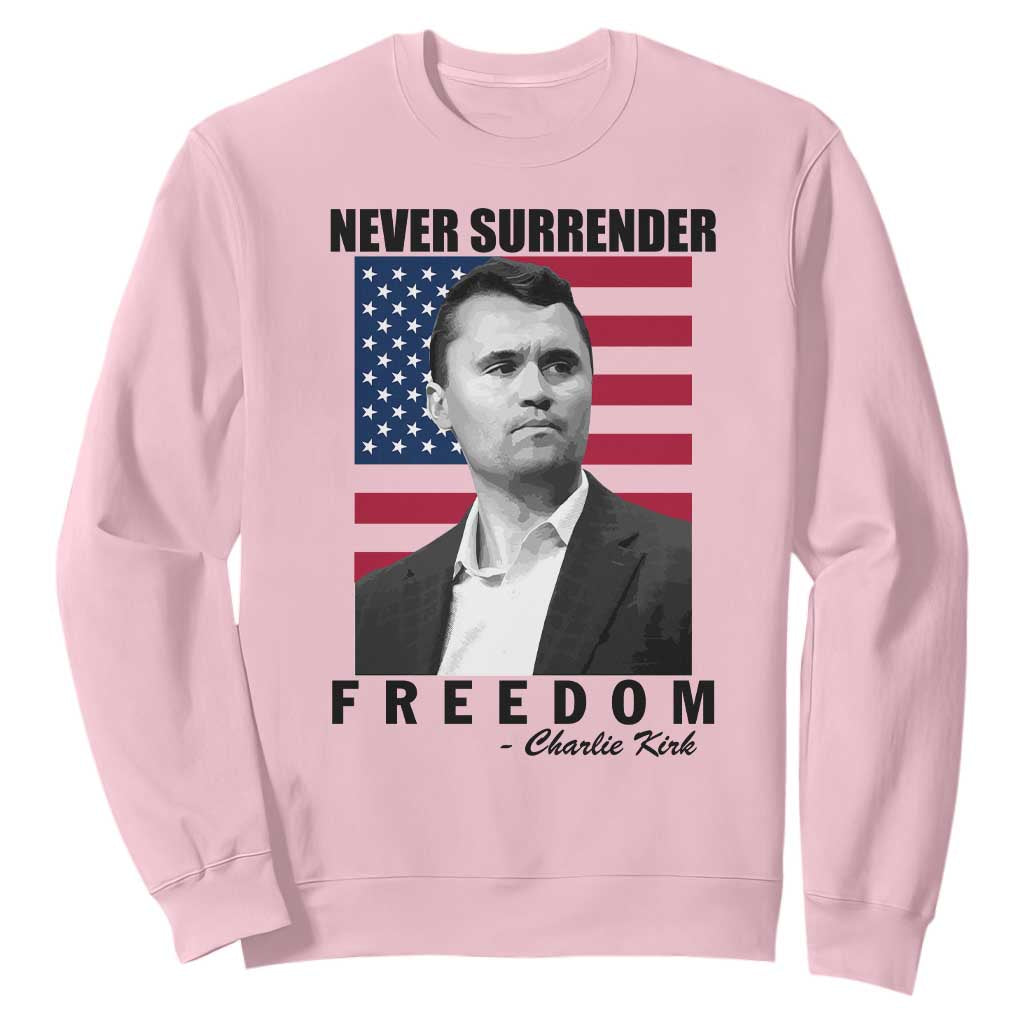 Never Surrender Freedom Sweatshirt Patriotic Charlie Kirk Tribute American Flag TS02 Light Pink Print Your Wear