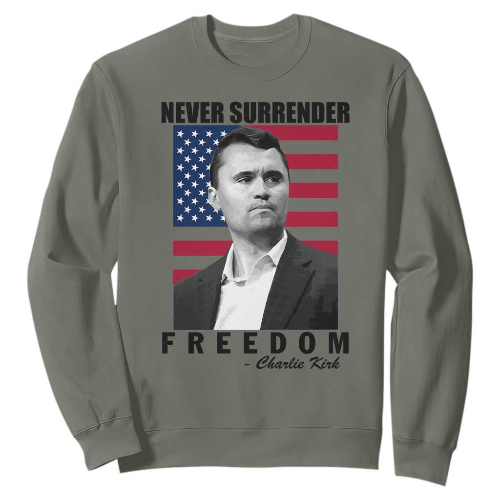 Never Surrender Freedom Sweatshirt Patriotic Charlie Kirk Tribute American Flag TS02 Military Green Print Your Wear