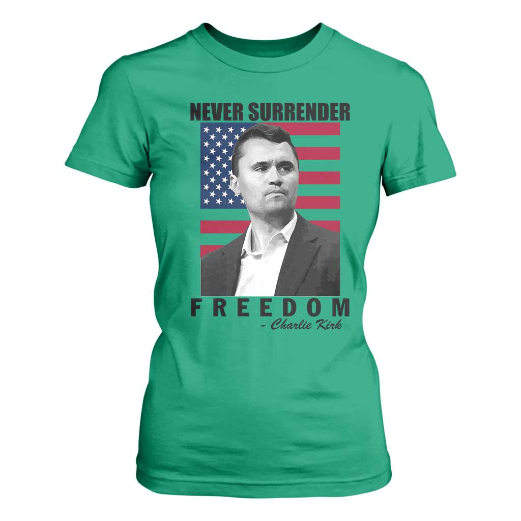 Never Surrender Freedom T Shirt For Women Patriotic Charlie Kirk Tribute American Flag TS02 Irish Green Print Your Wear