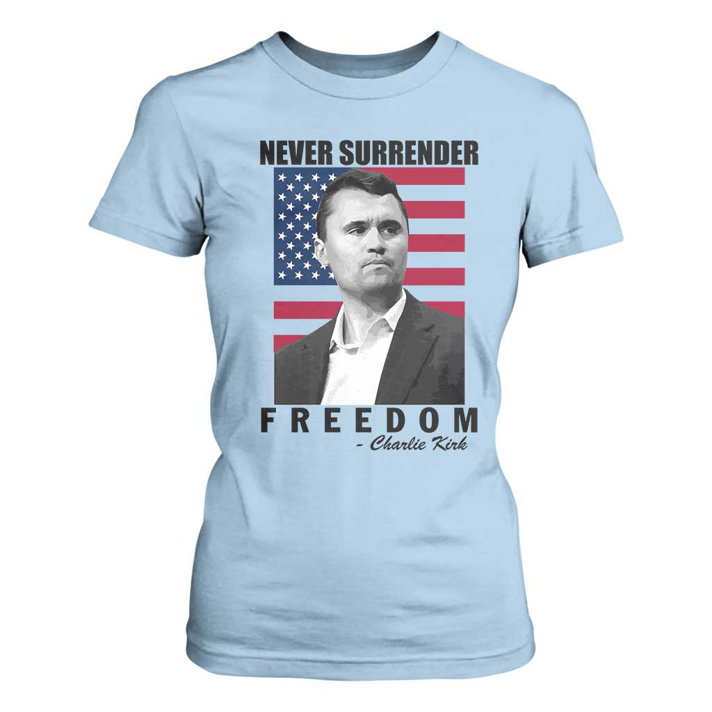 Never Surrender Freedom T Shirt For Women Patriotic Charlie Kirk Tribute American Flag TS02 Light Blue Print Your Wear