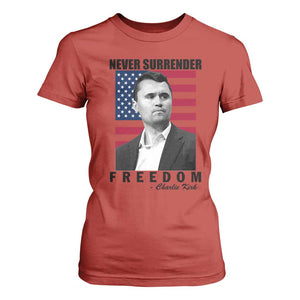 Never Surrender Freedom T Shirt For Women Patriotic Charlie Kirk Tribute American Flag TS02 Red Print Your Wear