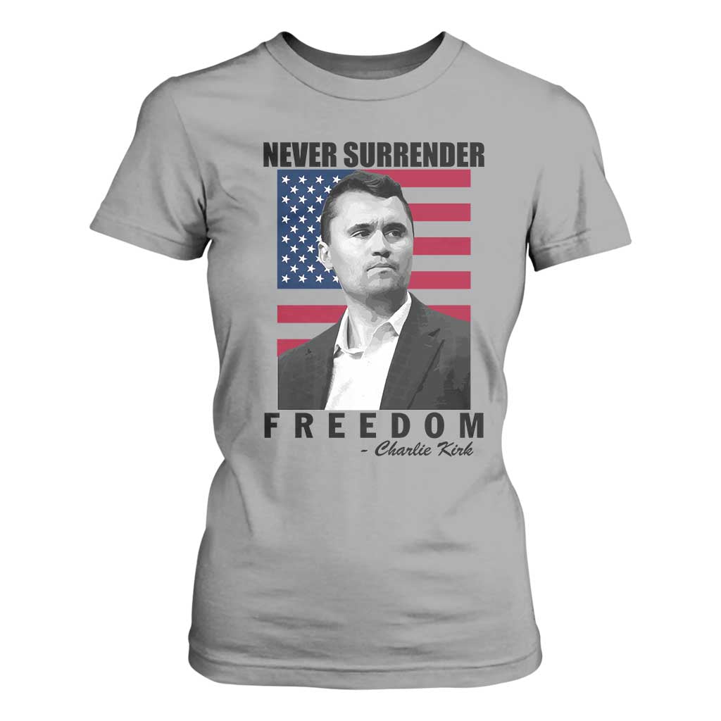 Never Surrender Freedom T Shirt For Women Patriotic Charlie Kirk Tribute American Flag TS02 Sport Gray Print Your Wear