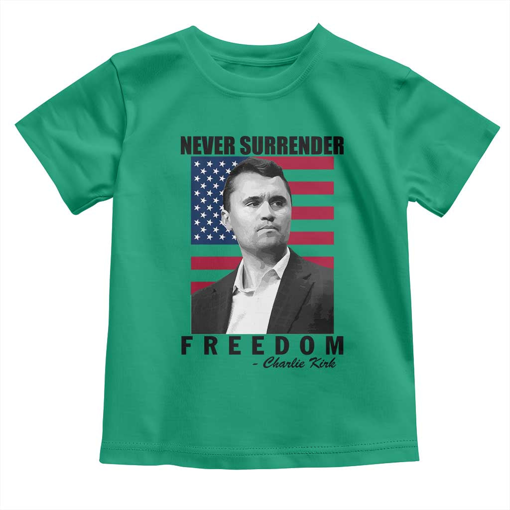 Never Surrender Freedom Toddler T Shirt Patriotic Charlie Kirk Tribute American Flag TS02 Irish Green Print Your Wear