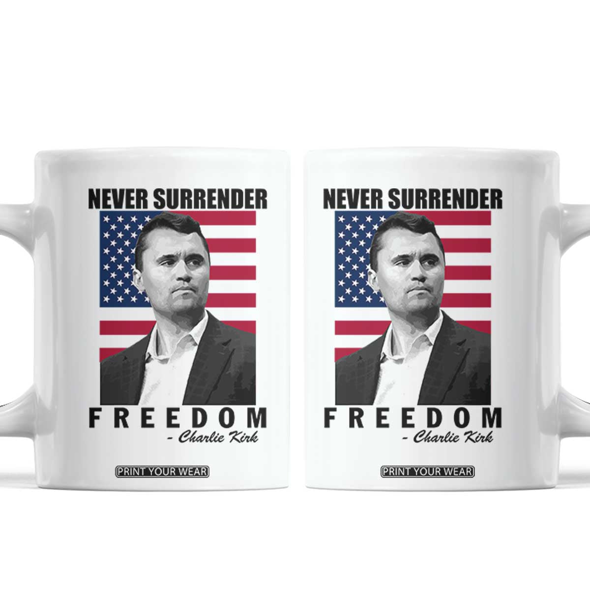 Never Surrender Freedom Coffee Mug Patriotic Charlie Kirk Tribute American Flag TS02 White Print Your Wear