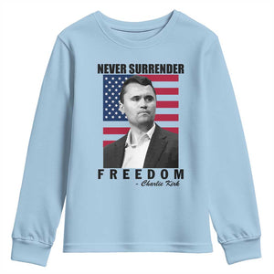 Never Surrender Freedom Youth Sweatshirt Patriotic Charlie Kirk Tribute American Flag TS02 Light Blue Print Your Wear