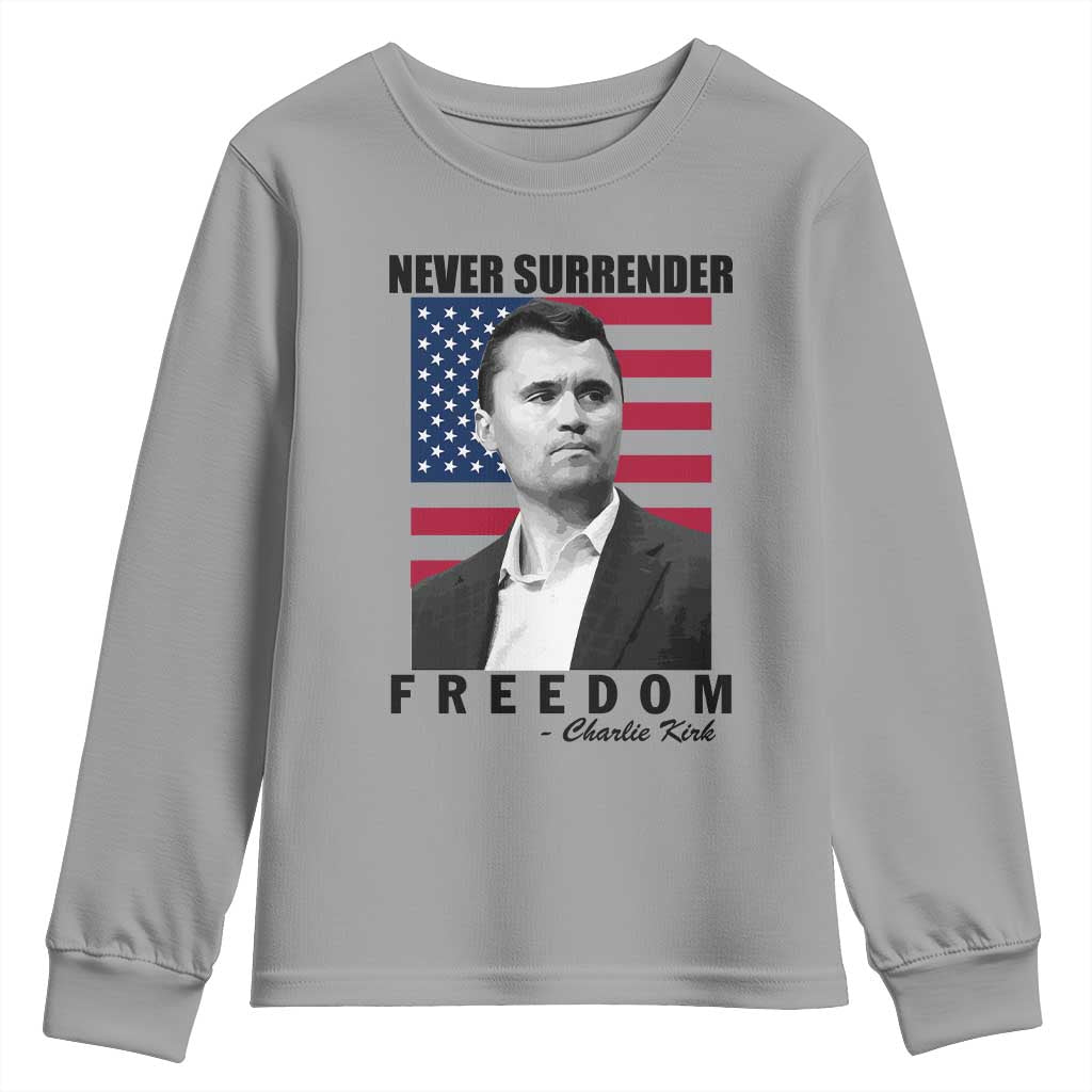 Never Surrender Freedom Youth Sweatshirt Patriotic Charlie Kirk Tribute American Flag TS02 Sport Gray Print Your Wear