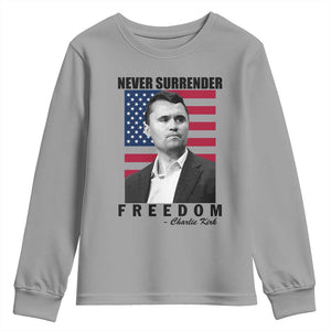 Never Surrender Freedom Youth Sweatshirt Patriotic Charlie Kirk Tribute American Flag TS02 Sport Gray Print Your Wear