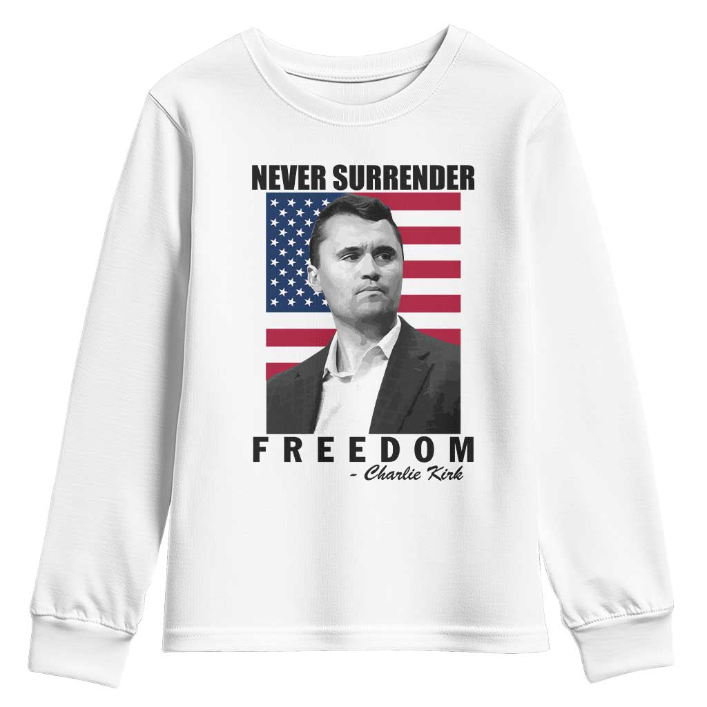 Never Surrender Freedom Youth Sweatshirt Patriotic Charlie Kirk Tribute American Flag TS02 White Print Your Wear