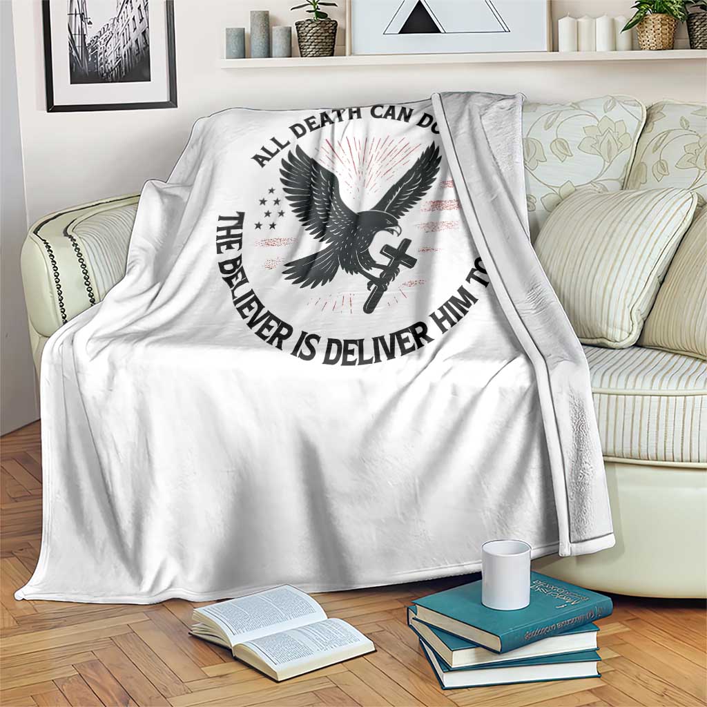 Christian Faith Patriotic Throw Blanket Death Deliver The Believer To Jesus American Eagle Graphic TS02 Print Your Wear