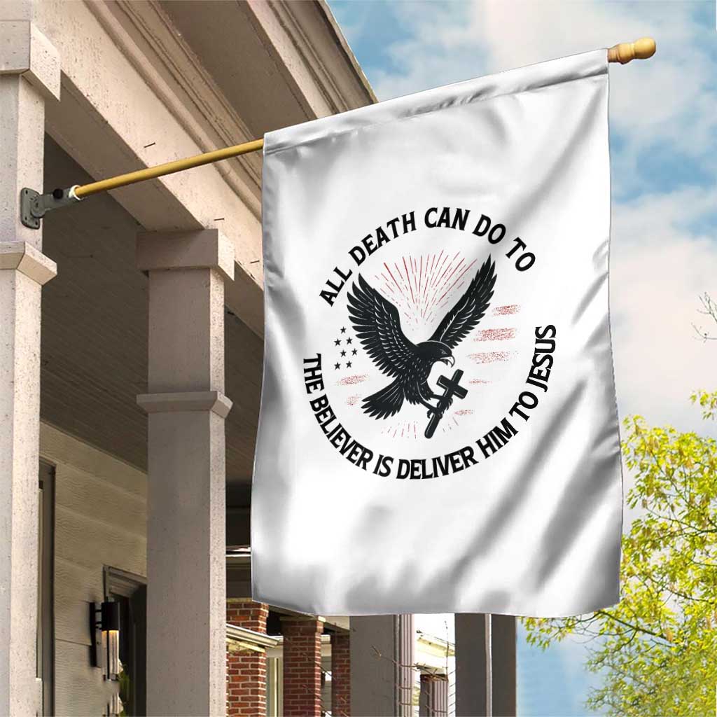 Christian Faith Patriotic Garden Flag Death Deliver The Believer To Jesus American Eagle Graphic TS02 Print Your Wear