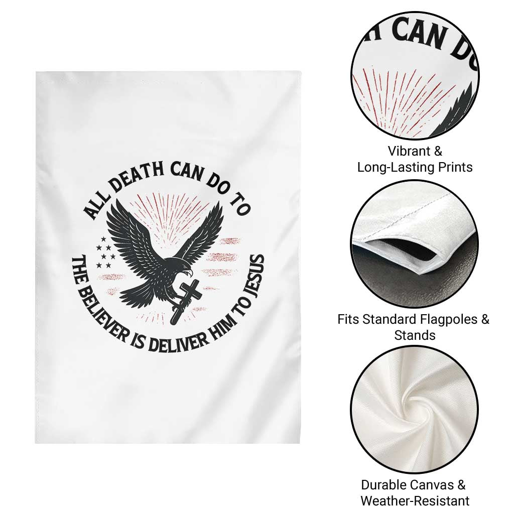 Christian Faith Patriotic Garden Flag Death Deliver The Believer To Jesus American Eagle Graphic TS02 Print Your Wear