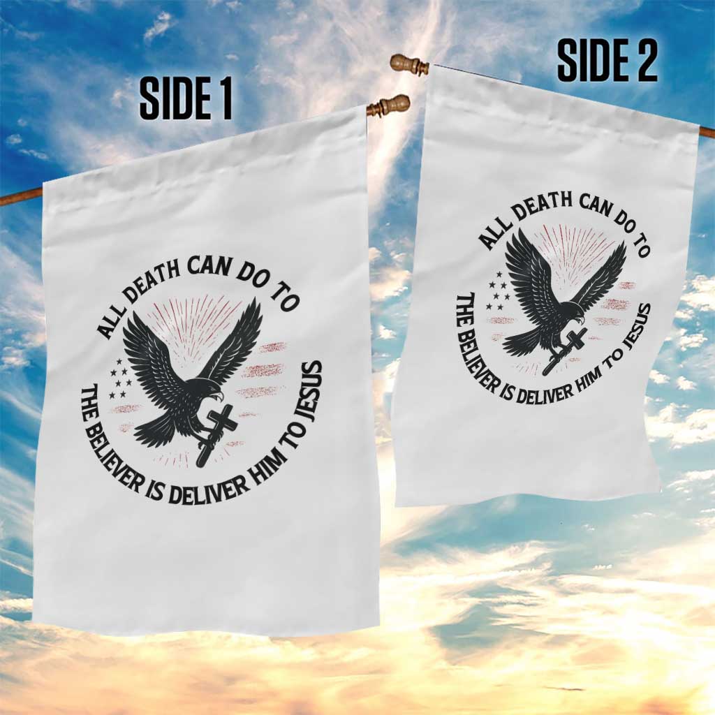 Christian Faith Patriotic Garden Flag Death Deliver The Believer To Jesus American Eagle Graphic TS02 Print Your Wear