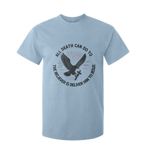 Christian Faith Patriotic T Shirt For Kid Death Deliver The Believer To Jesus American Eagle Graphic TS02 Light Blue Print Your Wear