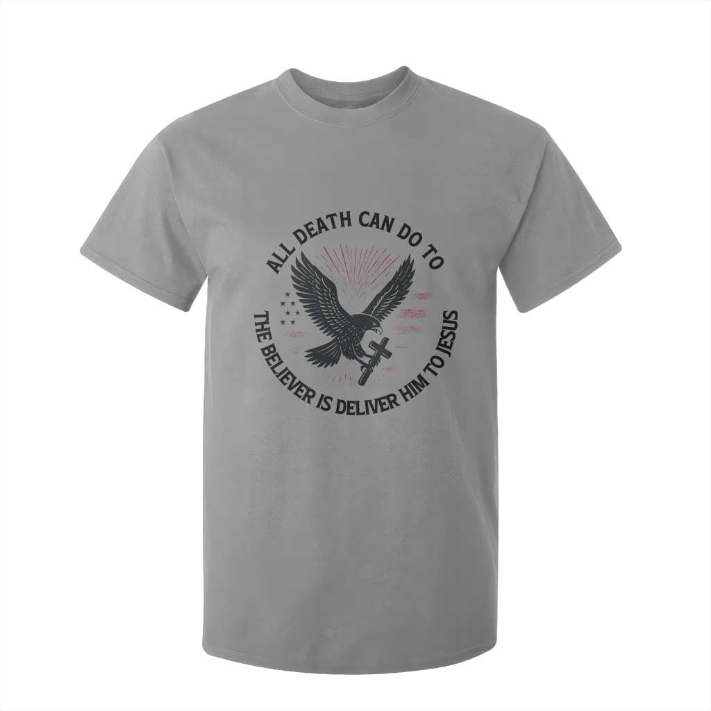 Christian Faith Patriotic T Shirt For Kid Death Deliver The Believer To Jesus American Eagle Graphic TS02 Sport Gray Print Your Wear