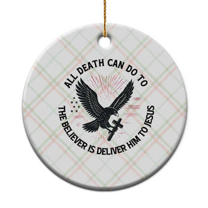 Christian Faith Patriotic Ceramic Ornament Death Deliver The Believer To Jesus American Eagle Graphic TS02 1pc Christmas Plaid Print Your Wear