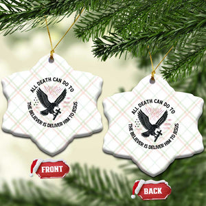 Christian Faith Patriotic Ceramic Ornament Death Deliver The Believer To Jesus American Eagle Graphic TS02 Print Your Wear