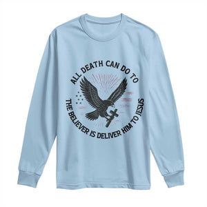 Christian Faith Patriotic Long Sleeve Shirt Death Deliver The Believer To Jesus American Eagle Graphic TS02 Light Blue Print Your Wear