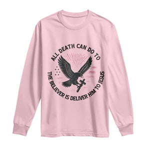Christian Faith Patriotic Long Sleeve Shirt Death Deliver The Believer To Jesus American Eagle Graphic TS02 Light Pink Print Your Wear