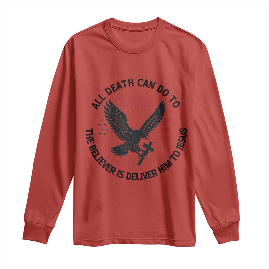 Christian Faith Patriotic Long Sleeve Shirt Death Deliver The Believer To Jesus American Eagle Graphic TS02 Red Print Your Wear