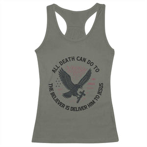 Christian Faith Patriotic Racerback Tank Top Death Deliver The Believer To Jesus American Eagle Graphic TS02 Military Green Print Your Wear