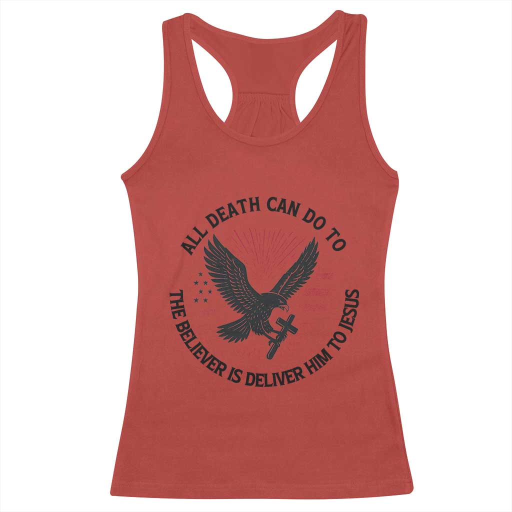 Christian Faith Patriotic Racerback Tank Top Death Deliver The Believer To Jesus American Eagle Graphic TS02 Red Print Your Wear