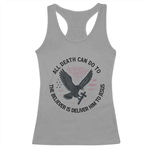 Christian Faith Patriotic Racerback Tank Top Death Deliver The Believer To Jesus American Eagle Graphic TS02 Sport Gray Print Your Wear