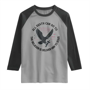 Christian Faith Patriotic Raglan Shirt Death Deliver The Believer To Jesus American Eagle Graphic TS02 Sport Gray Black Print Your Wear