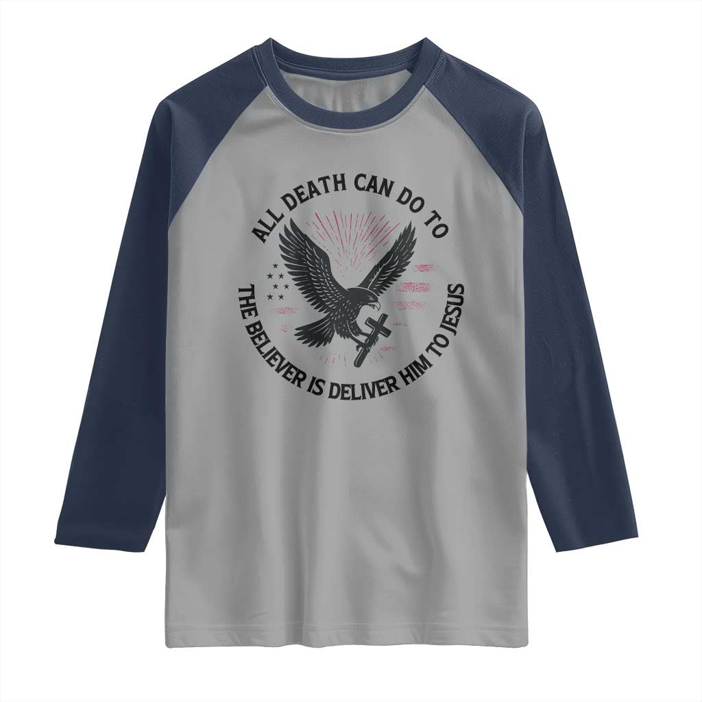 Christian Faith Patriotic Raglan Shirt Death Deliver The Believer To Jesus American Eagle Graphic TS02 Sport Gray Navy Print Your Wear