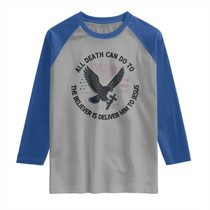 Christian Faith Patriotic Raglan Shirt Death Deliver The Believer To Jesus American Eagle Graphic TS02 Sport Gray Royal Print Your Wear