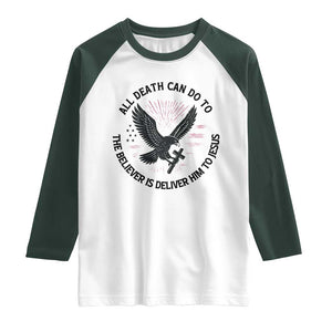 Christian Faith Patriotic Raglan Shirt Death Deliver The Believer To Jesus American Eagle Graphic TS02 White Dark Forest Green Print Your Wear