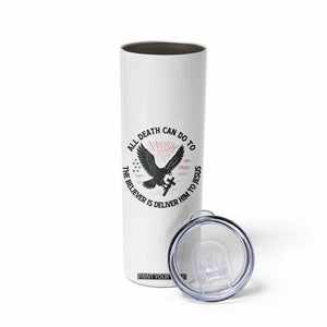Christian Faith Patriotic Skinny Tumbler Death Deliver The Believer To Jesus American Eagle Graphic TS02 Print Your Wear