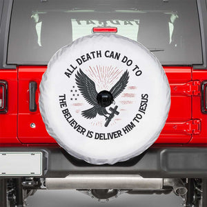 Christian Faith Patriotic Spare Tire Cover Death Deliver The Believer To Jesus American Eagle Graphic TS02 White Print Your Wear