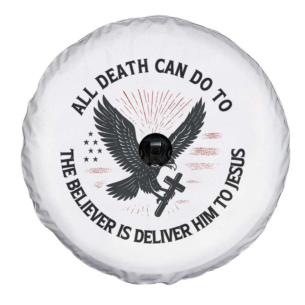 Christian Faith Patriotic Spare Tire Cover Death Deliver The Believer To Jesus American Eagle Graphic TS02 Print Your Wear