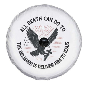 Christian Faith Patriotic Spare Tire Cover Death Deliver The Believer To Jesus American Eagle Graphic TS02 Print Your Wear