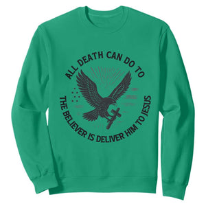 Christian Faith Patriotic Sweatshirt Death Deliver The Believer To Jesus American Eagle Graphic TS02 Irish Green Print Your Wear