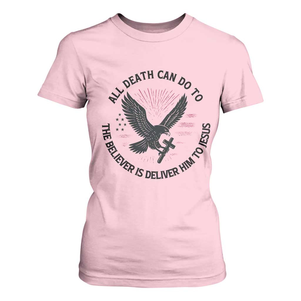 Christian Faith Patriotic T Shirt For Women Death Deliver The Believer To Jesus American Eagle Graphic TS02 Light Pink Print Your Wear
