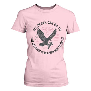 Christian Faith Patriotic T Shirt For Women Death Deliver The Believer To Jesus American Eagle Graphic TS02 Light Pink Print Your Wear